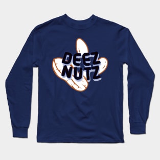 Deez Nutz Long Sleeve T-Shirt